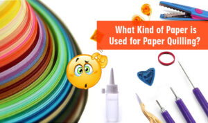 what kind of paper is used for paper quilling