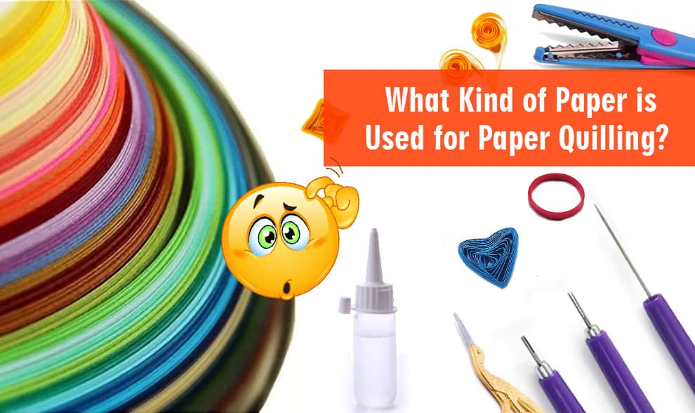 what kind of paper is used for paper quilling