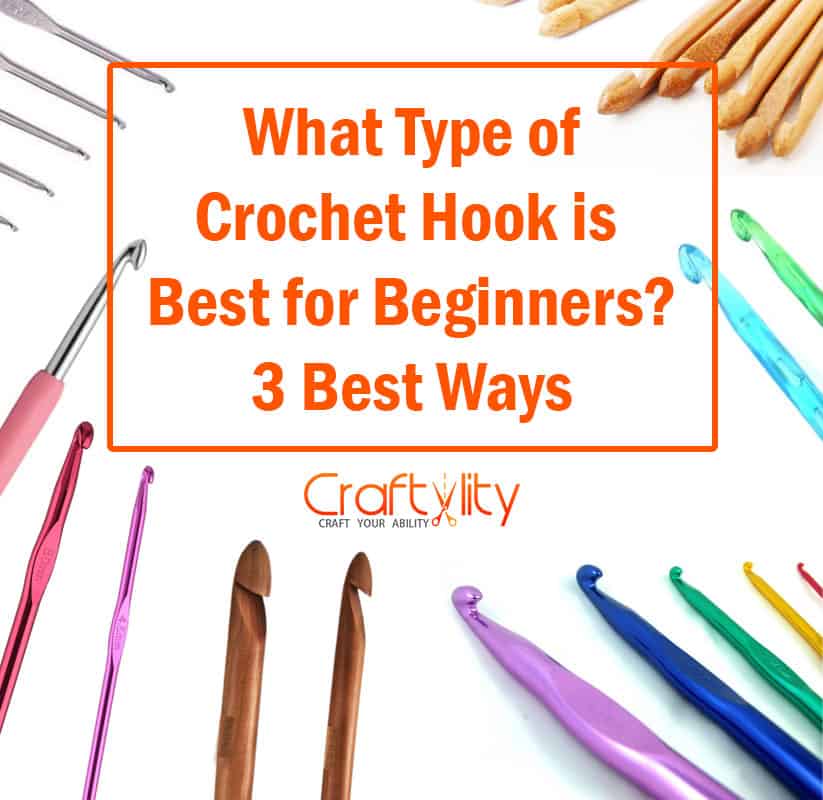 what-type-of-crochet-hook-is best for beginners-3 best ways