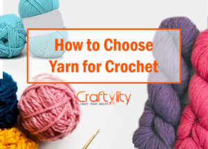 how to choose yarn for crochet