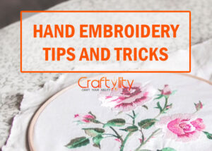 hand embroidery tips and tricks